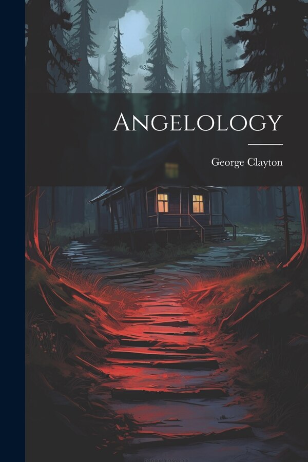 Angelology by George Clayton (of New York ), Paperback | Indigo Chapters