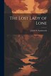 The Lost Lady of Lone by E D E N Southworth, Paperback | Indigo Chapters