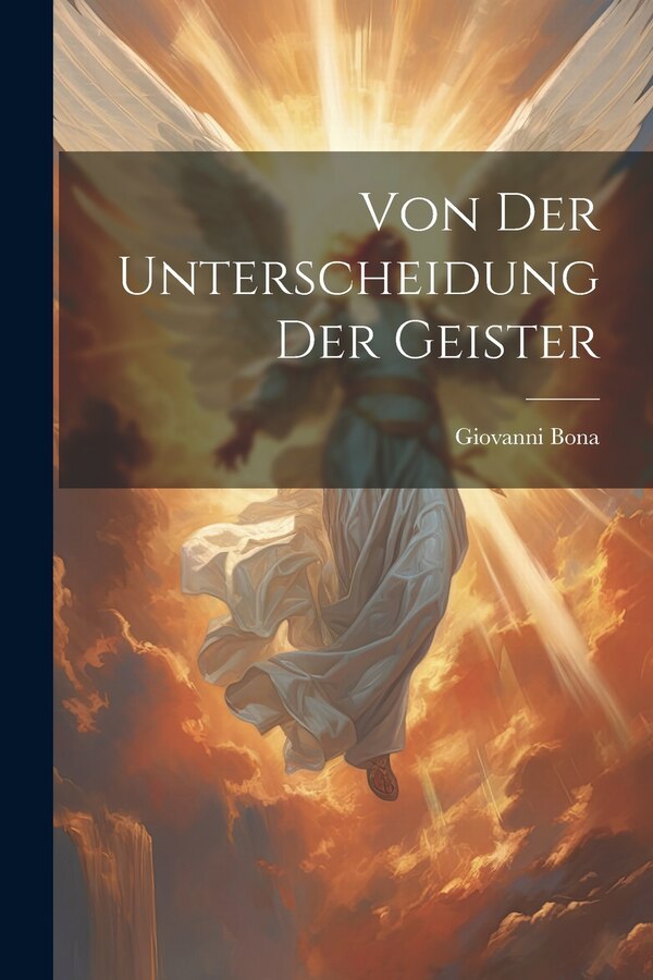 Von Der Unterscheidung Der Geister by Giovanni Bona, Paperback | Indigo Chapters