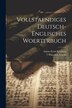 Vollstaendiges Deutsch-englisches Woerterbuch by Theodor Arnold, Paperback | Indigo Chapters