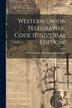 Western Union Telegraphic Code (universal Edition) by International Cable Directory Company, Paperback | Indigo Chapters