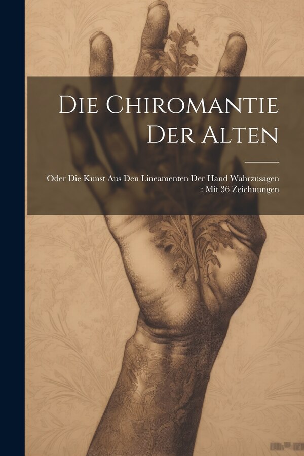 Die Chiromantie Der Alten by Anonymous, Paperback | Indigo Chapters