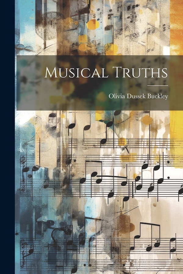 Musical Truths by Olivia Dussek Buckley, Paperback | Indigo Chapters