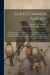 Le Fauconnier Parfait by Jacques Élie Manceau Boissoudan (seigne, Paperback | Indigo Chapters