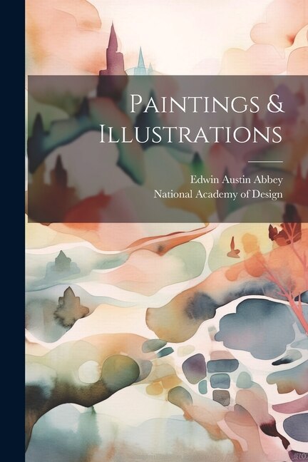 Paintings & Illustrations by Edwin Austin 1852-1911 Abbey, Paperback | Indigo Chapters