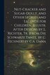 Nut-Cracker and Sugar-Dolly and Other Stories and Legends for Children Illustr. After Designs by L. Richter Tr. [From Die Schwarze by Anonymous