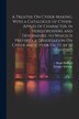 A Treatise On Cyder-Making With a Catalogue of Cyder-Apples of Character in Herefordshire and Devonshire. to Which Is Prefixed a | Indigo Chapters
