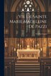 Vie De Sainte Marie Madeleine De Pazzi by Virgilio Cepari