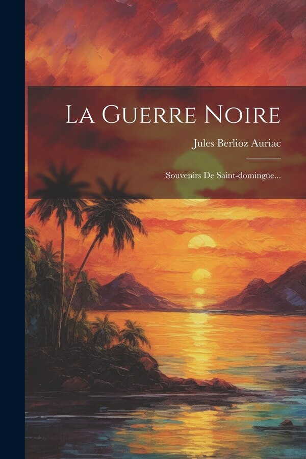 La Guerre Noire by Jules Berlioz Auriac, Paperback | Indigo Chapters