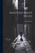 Another Man's Shoes by Victor Bridges, Paperback | Indigo Chapters