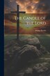 The Candle of the Lord by Phillips Brooks, Paperback | Indigo Chapters