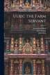 Ulric the Farm Servant by John Ruskin, Paperback | Indigo Chapters