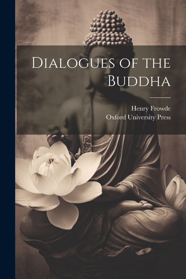 Dialogues of the Buddha by Oxford University Press, Paperback | Indigo Chapters