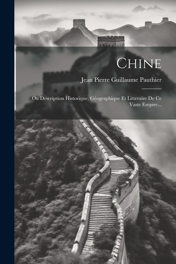 Chine by Jean Pierre Guillaume Pauthier, Paperback | Indigo Chapters