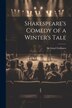 Shakespeare's Comedy of a Winter's Tale by Sir Israel Gollancz
