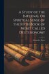 A Study of the Internal Or Spiritual Sense of the Fifth Book of Moses Called Deuteronomy by Alexander Payne, Paperback | Indigo Chapters