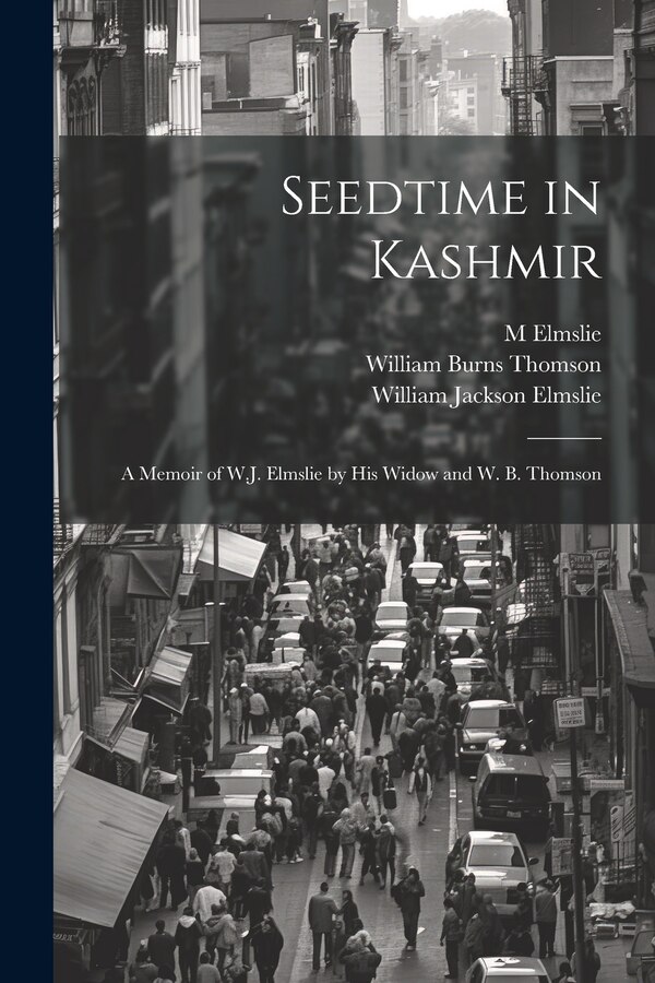 Seedtime in Kashmir by M Elmslie, Paperback | Indigo Chapters