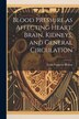 Blood Pressure as Affecting Heart Brain Kidneys and General Circulation by Louis Faugeres Bishop, Paperback | Indigo Chapters