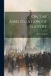 On the Amelioration of Slavery by Henry Koster, Paperback | Indigo Chapters
