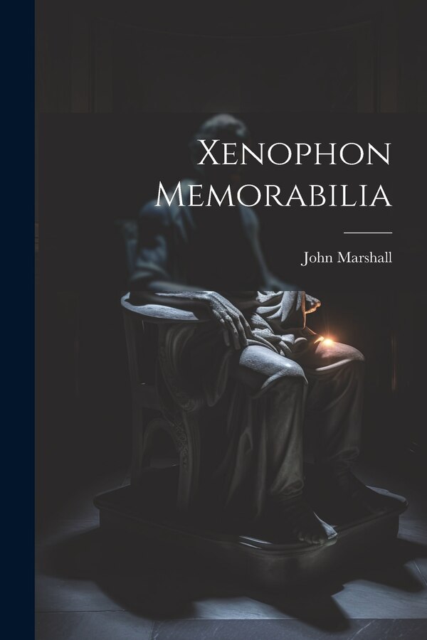 Xenophon Memorabilia by John Marshall, Paperback | Indigo Chapters