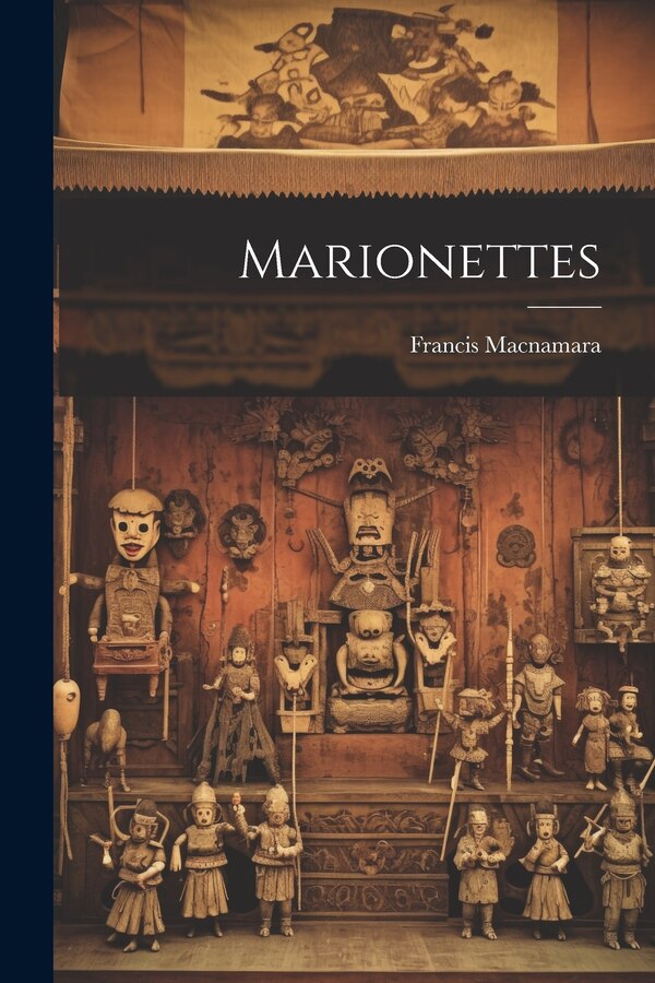 Marionettes by Francis Macnamara, Paperback | Indigo Chapters