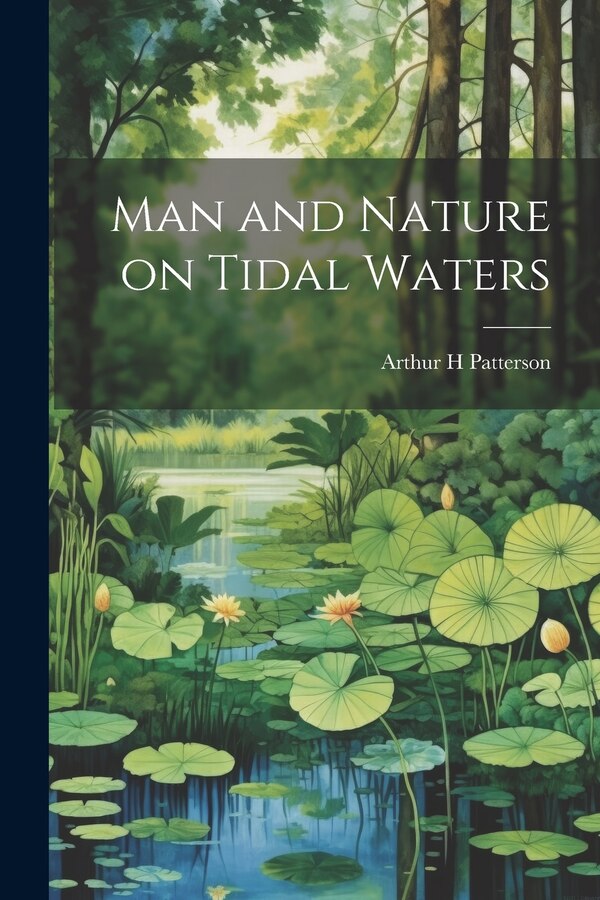 Man and Nature on Tidal Waters by Arthur H Patterson, Paperback | Indigo Chapters