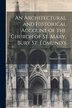 An Architectural and Historical Account of the Church of St. Mary Bury St. Edmund's by Samuel Tymms