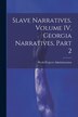Slave Narratives Volume IV Georgia Narratives Part by Work Projects Administration