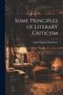 Some Principles of Literary Criticism by Caleb Thomas Winchester, Paperback | Indigo Chapters