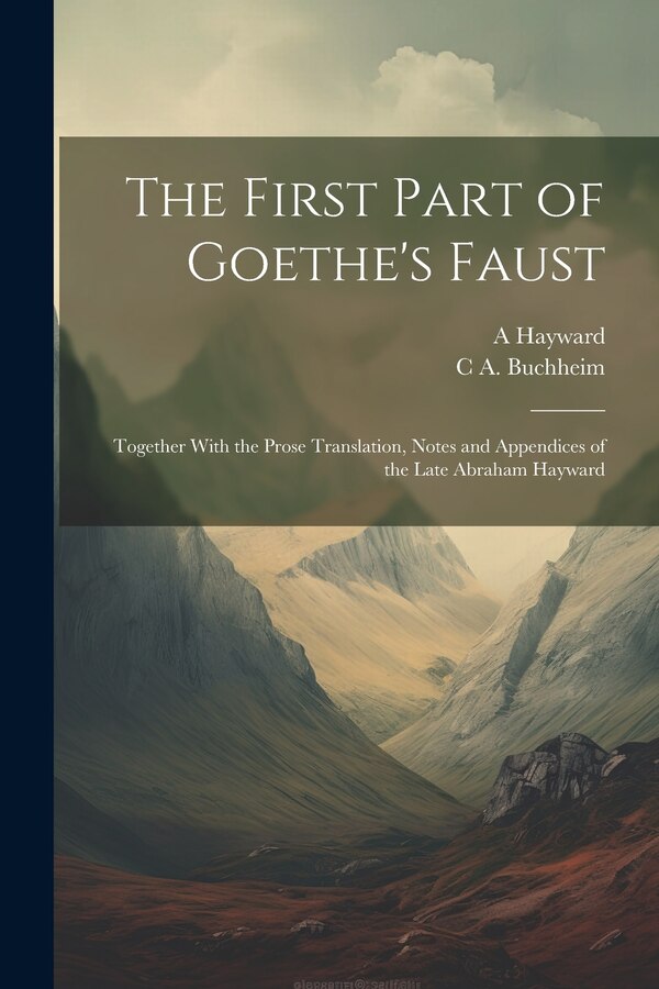 The First Part of Goethe's Faust by A 1801-1884 Hayward, Paperback | Indigo Chapters