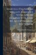 Marcelli Palingenii Stellati Zodiacus Vitae Sive De Hominis Vita Libri XII. Ad Optimarum Editionum by Stellatus Marcellus Palingenius, Paperback