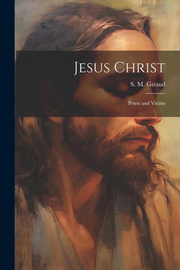 Jesus Christ by S M Giraud, Paperback | Indigo Chapters