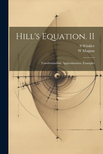 Hill's Equation. II by W Magnus, Paperback | Indigo Chapters