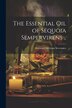 The Essential oil of Sequoia Sempervirens by Severance Hayward Merriam, Paperback | Indigo Chapters