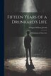 Fifteen Years of a Drunkard's Life; a Melodrama in Three Acts by Douglas William Jerrold, Paperback | Indigo Chapters
