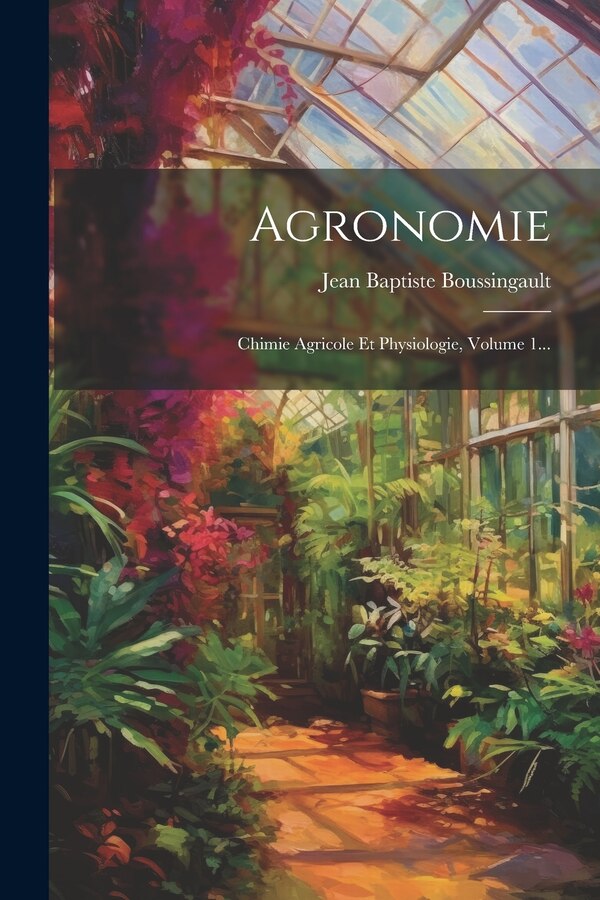 Agronomie by Jean Baptiste Boussingault, Paperback | Indigo Chapters