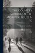 The Country School Of To-morrow Issues 1-10 by Frederick Taylor Gates