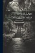 Overland Through Asia by Anonymous, Paperback | Indigo Chapters