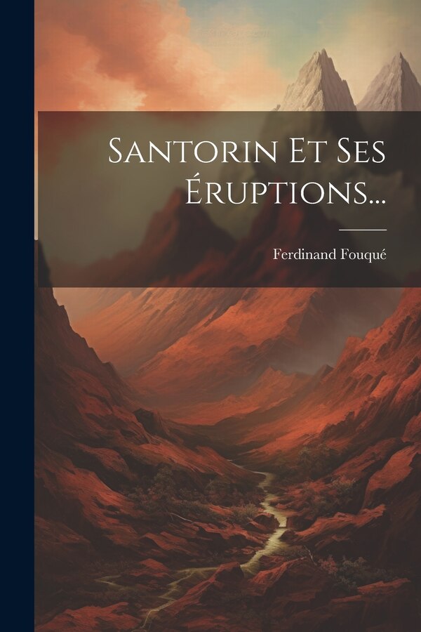 Santorin Et Ses Éruptions. by Ferdinand Fouqué, Paperback | Indigo Chapters