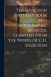 The Spurgeon Birthday Book and Autographic Register Compiled From the Works of C.H. Spurgeon by Anonymous, Paperback | Indigo Chapters
