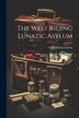 The West Riding Lunatic Asylum, Paperback | Indigo Chapters