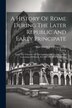 A History Of Rome During The Later Republic And Early Principate by Abel Hendy Jones Greenidge, Paperback | Indigo Chapters