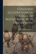 Coloured Illustrations of the Eggs of British Birds With Descriptions by William Chapman Hewitson, Paperback | Indigo Chapters