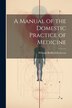 A Manual of the Domestic Practice of Medicine by William Bedford Kesteven, Paperback | Indigo Chapters
