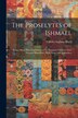 The Proselytes of Ishmael by Charles Ingham Black, Paperback | Indigo Chapters