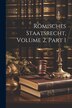 Römisches Staatsrecht Volume 2 part 1 by Anonymous, Paperback | Indigo Chapters