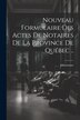 Nouveau Formulaire Des Actes De Notaires De La Province De Québec by Germano J, Paperback | Indigo Chapters