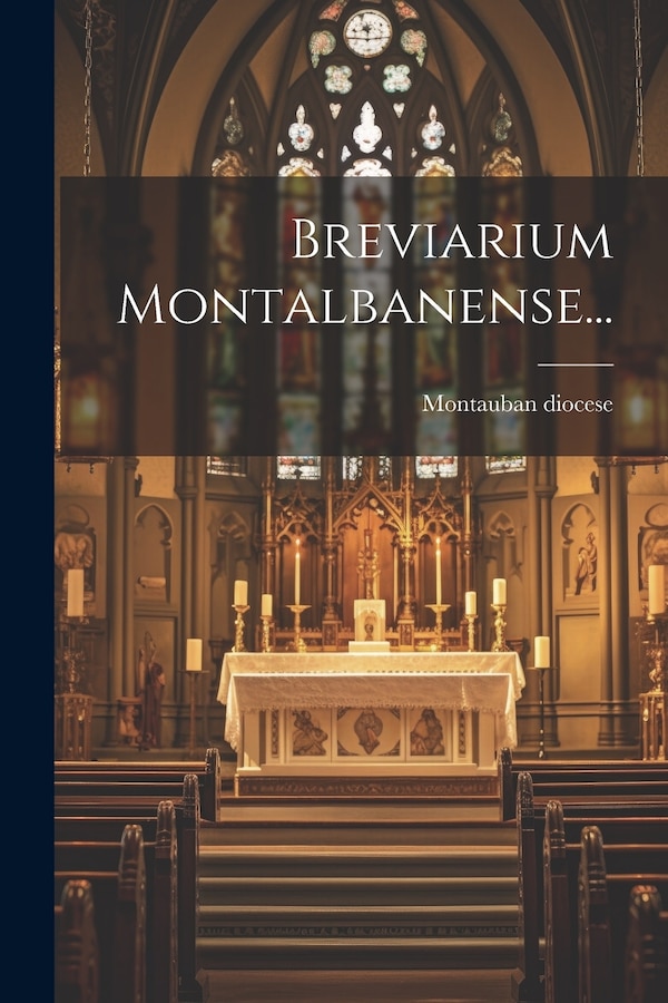 Breviarium Montalbanense. by Montauban diocese, Paperback | Indigo Chapters