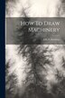How To Draw Machinery by Ellis A Davidson, Paperback | Indigo Chapters