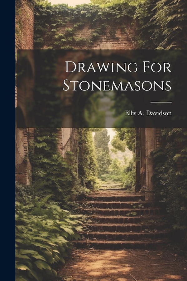 Drawing For Stonemasons by Ellis A Davidson, Paperback | Indigo Chapters